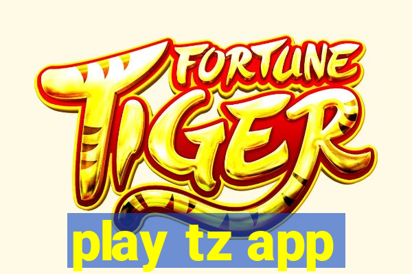 play tz app